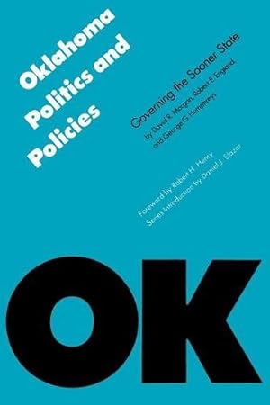 Imagen del vendedor de Oklahoma Politics and Policies: Governing the Sooner State (Politics and Governments of the American States) by Morgan, David R., England, Robert E., Humphreys, George G. [Paperback ] a la venta por booksXpress