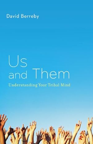 Bild des Verkufers fr Us and Them: Understanding Your Tribal Mind by Berreby, David [Hardcover ] zum Verkauf von booksXpress