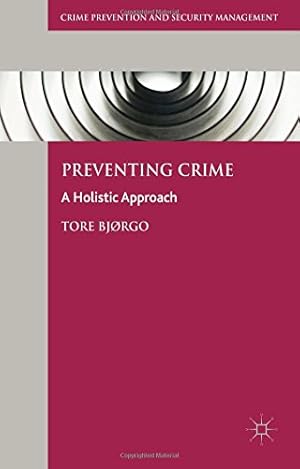 Image du vendeur pour Preventing Crime: A Holistic Approach (Crime Prevention and Security Management) [Hardcover ] mis en vente par booksXpress