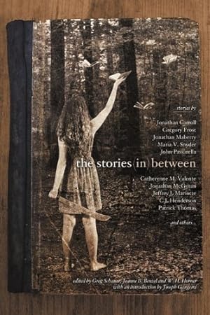 Immagine del venditore per The Stories in Between: A Between Books Anthology by Jonathan Carroll, Jeffrey J. Mariotte, Maria V. Snyder, Gregory Frost, Lawrence M. Schoen, John Passarella, Catherynne M. Valente [Paperback ] venduto da booksXpress
