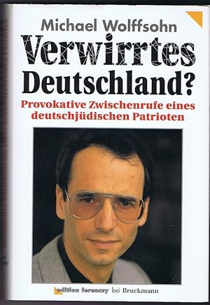Seller image for Verwirrtes Deutschland? Provokative Zwischenrufe eines deutschjdischen Patrioten. for sale by Antiquariat Gnter Hochgrebe