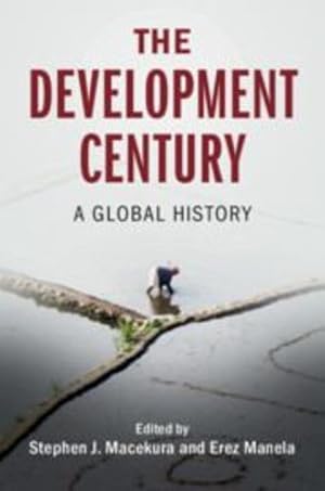 Bild des Verkufers fr The Development Century: A Global History (Global and International History) [Hardcover ] zum Verkauf von booksXpress