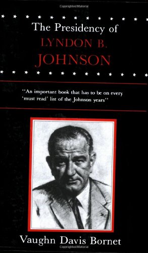 Seller image for The Presidency of Lyndon B. Johnson (American Presidency Series) by Bornet, Vaughn Davis [Paperback ] for sale by booksXpress