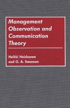 Seller image for Management Observation and Communication Theory (Collection) by Heiskanen, Heikki, Swanson, G A [Hardcover ] for sale by booksXpress