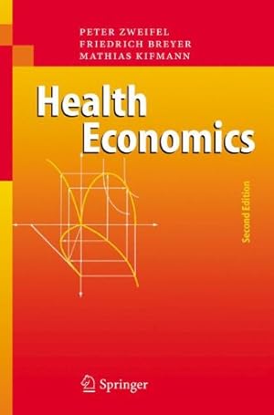Seller image for Health Economics by Zweifel, Peter, Breyer, Friedrich, Kifmann, Mathias [Hardcover ] for sale by booksXpress