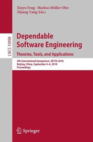 Seller image for Dependable Software Engineering. Theories, Tools, and Applications: 4th International Symposium, SETTA 2018, Beijing, China, September 4-6, 2018, Proceedings (Lecture Notes in Computer Science) [Paperback ] for sale by booksXpress