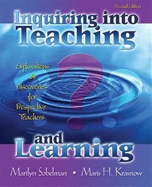 Immagine del venditore per Inquiring into Teaching And Learning : Explorations And Discoveries for Prospective Teachers venduto da GreatBookPrices