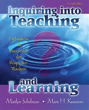 Seller image for Inquiring into Teaching And Learning : Explorations And Discoveries for Prospective Teachers for sale by GreatBookPrices