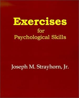 Seller image for Exercises for Psychological Skills by Strayhorn, Joseph M. [Paperback ] for sale by booksXpress