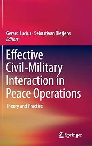 Imagen del vendedor de Effective Civil-Military Interaction in Peace Operations: Theory and Practice [Hardcover ] a la venta por booksXpress