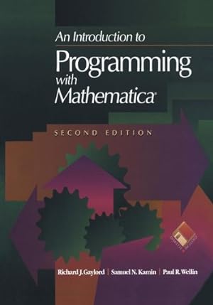 Seller image for An Introduction to Programming with Mathematica® by Gaylord, Richard J., Wellin, Paul R., Kamin, Samuel N. [Paperback ] for sale by booksXpress