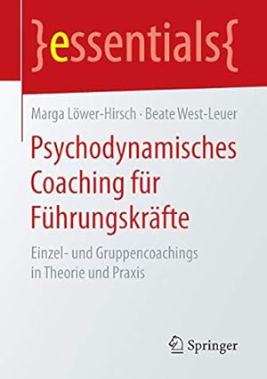 Bild des Verkufers fr Psychodynamisches Coaching für Führungskräfte: Einzel- und Gruppencoachings in Theorie und Praxis (essentials) (German Edition) [Soft Cover ] zum Verkauf von booksXpress