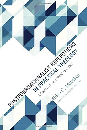 Seller image for Postfoundationalist Reflections in Practical Theology: A Framework for a Discipline in Flux [Soft Cover ] for sale by booksXpress