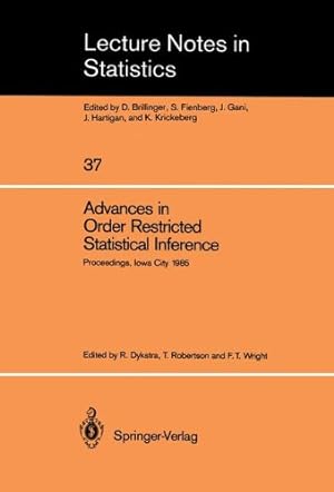 Seller image for Advances in Order Restricted Statistical Inference: Proceedings of the Symposium on Order Restricted Statistical Inference held in Iowa City, Iowa, September 1113, 1985 (Lecture Notes in Statistics) [Paperback ] for sale by booksXpress
