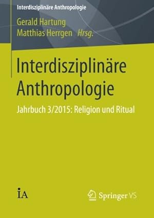 Seller image for Interdisziplinäre Anthropologie: Jahrbuch 3/2015: Religion und Ritual (German Edition) [Paperback ] for sale by booksXpress