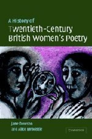 Seller image for A History of Twentieth-Century British Women's Poetry by Dowson, Jane, Entwistle, Alice [Hardcover ] for sale by booksXpress