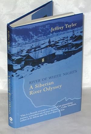 Imagen del vendedor de River of White Nights; A Siberian River Odyssey a la venta por James Hulme Books