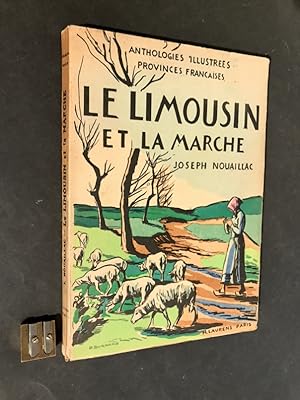 Le Limousin et la Marche. Choix de textes précédés d'une étude.