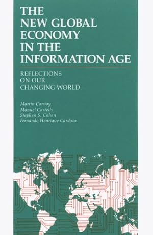 Seller image for The New Global Economy in the Information Age: Reflections on Our Changing World by Carnoy, Martin, Castells, Manuel, Cohen, Stephen, Cardoso, Fernando-Henrique [Paperback ] for sale by booksXpress