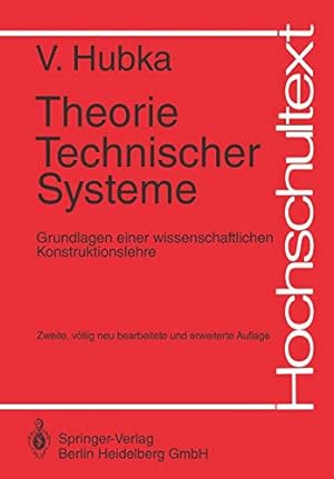 Seller image for Theorie Technischer Systeme: Grundlagen einer wissenschaftlichen Konstruktionslehre (Hochschultext) (German Edition) by Hubka, Vladimir [Paperback ] for sale by booksXpress