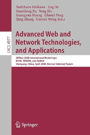 Bild des Verkufers fr Advanced Web and Network Technologies, and Applications: APWeb 2008 International Workshops: BIDM, IWHDM, and DeWeb Shenyang, China, April 26-28, . Papers (Lecture Notes in Computer Science) [Paperback ] zum Verkauf von booksXpress