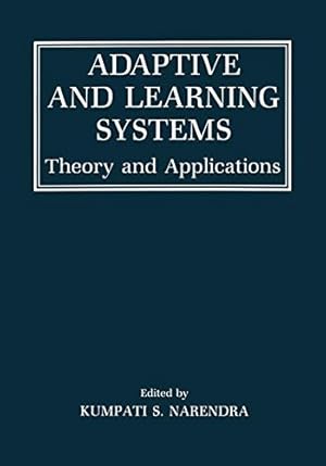 Seller image for Adaptive and Learning Systems: Theory and Applications by Narendra, Kumpati S. [Paperback ] for sale by booksXpress