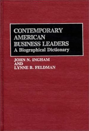 Seller image for Contemporary American Business Leaders: A Biographical Dictionary (254) by Feldman, Lynne, Ingham, John N. [Hardcover ] for sale by booksXpress