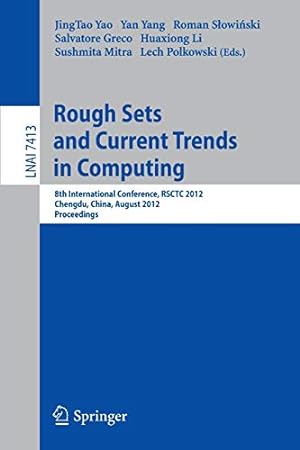 Seller image for Rough Sets and Current Trends in Computing: 8th International Conference, RSCTC 2012, Chengdu, China, August 17-20, 2012.Proceedings (Lecture Notes in Computer Science) [Paperback ] for sale by booksXpress