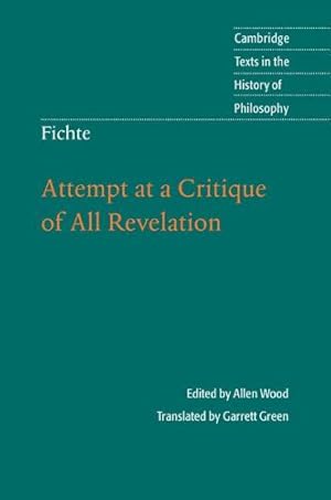 Seller image for Fichte: Attempt at a Critique of All Revelation (Cambridge Texts in the History of Philosophy) by Wood, Allen [Hardcover ] for sale by booksXpress
