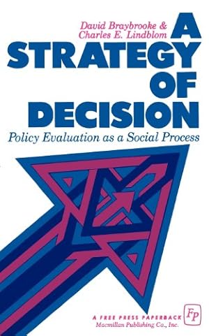 Imagen del vendedor de A Strategy of Decision: Policy Evaluation as a Social Process by David Braybrooke, Charles E. Lindblom, [Paperback ] a la venta por booksXpress