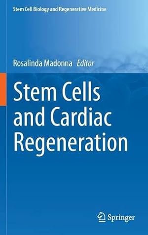 Image du vendeur pour Stem Cells and Cardiac Regeneration (Stem Cell Biology and Regenerative Medicine) [Hardcover ] mis en vente par booksXpress