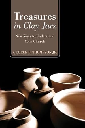 Bild des Verkufers fr Treasures in Clay Jars: New Ways to Understand Your Church [Soft Cover ] zum Verkauf von booksXpress