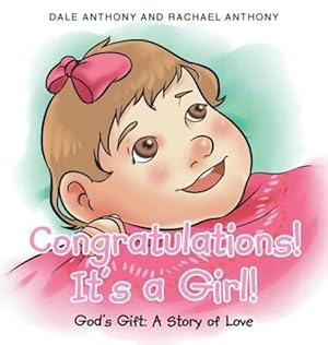 Bild des Verkufers fr Congratulations, It's a Girl: Gods Gift a Story of Love [Hardcover ] zum Verkauf von booksXpress