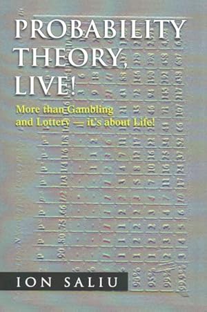 Seller image for Probability Theory, Live! : More Than Gambling and Lottery - It's About Life! for sale by GreatBookPricesUK