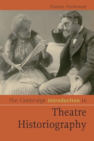 Image du vendeur pour The Cambridge Introduction to Theatre Historiography (Cambridge Introductions to Literature) by Postlewait, Thomas [Paperback ] mis en vente par booksXpress