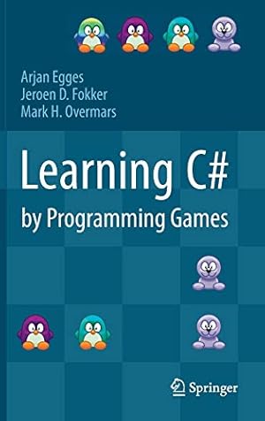 Seller image for Learning C# by Programming Games by Egges, Arjan, Fokker, Jeroen D., Overmars, Mark H. [Hardcover ] for sale by booksXpress