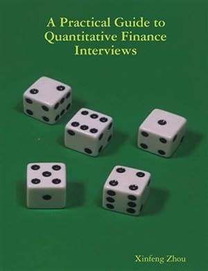 Immagine del venditore per A Practical Guide To Quantitative Finance Interviews venduto da GreatBookPricesUK
