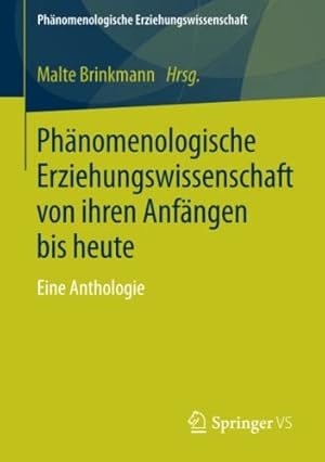 Immagine del venditore per Phänomenologische Erziehungswissenschaft von ihren Anfängen bis heute: Eine Anthologie (German Edition) [Paperback ] venduto da booksXpress