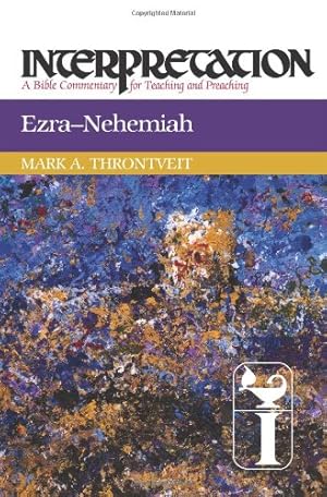 Seller image for Ezra-Nehemiah: Interpretation: A Bible Commentary for Teaching and Preaching by Throntveit, Mark A. [Paperback ] for sale by booksXpress