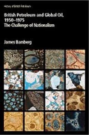 Seller image for British Petroleum and Global Oil, 1950-1975: The Challenge of Nationalism (History of British Petroleum, Vol. 3) (v. 3) by Bamberg, James [Paperback ] for sale by booksXpress