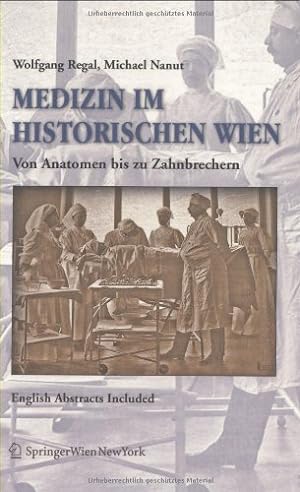 Seller image for Medizin im historischen Wien: Von Anatomen bis zu Zahnbrechern. English Abstracts Included (German and English Edition) [Soft Cover ] for sale by booksXpress