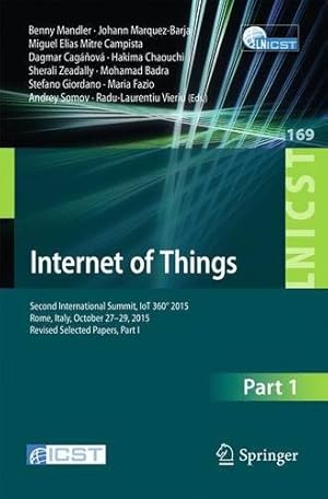 Seller image for Internet of Things. IoT Infrastructures: Second International Summit, IoT 360° 2015, Rome, Italy, October 27-29, 2015. Revised Selected Papers, Part I . and Telecommunications Engineering) [Paperback ] for sale by booksXpress