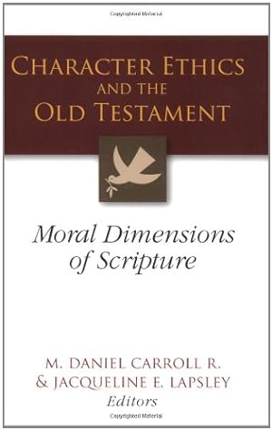 Image du vendeur pour Character Ethics and the Old Testament: Moral Dimensions of Scripture [Paperback ] mis en vente par booksXpress