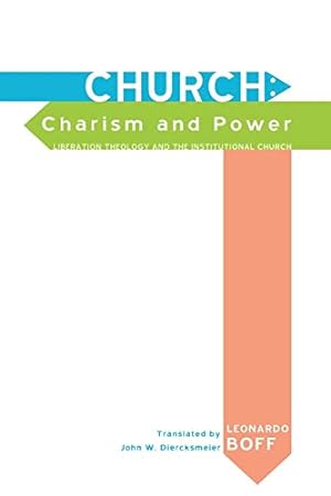 Seller image for Church: Charism and Power: Liberation Theology and the Institutional Church Paperback for sale by booksXpress