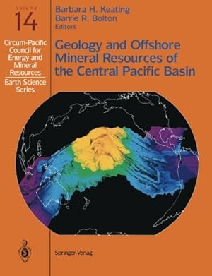 Imagen del vendedor de Geology and Offshore Mineral Resources of the Central Pacific Basin (Circum-Pacific Council for Energy and Mineral Resources. Earth Science Series) [Paperback ] a la venta por booksXpress