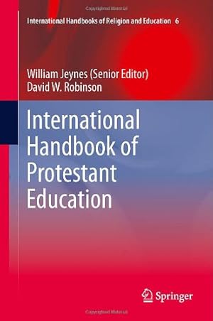 Image du vendeur pour International Handbook of Protestant Education (International Handbooks of Religion and Education) [Hardcover ] mis en vente par booksXpress