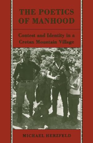 Image du vendeur pour The Poetics of Manhood: Contest and Identity in a Cretan Mountain Village by Herzfeld, Michael [Paperback ] mis en vente par booksXpress