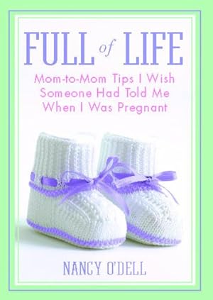 Seller image for Full of Life: Mom-to-Mom Tips I Wish Someone Had Told Me When I Was Pregnant [Soft Cover ] for sale by booksXpress