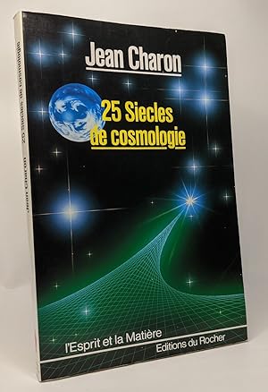 Vingt-Cinq Siècles de cosmologie