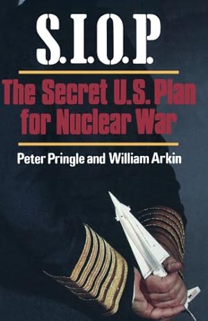 Imagen del vendedor de S.I.O.P.: The Secret U.S. Plan for Nuclear War by Pringle Peter, William Arkin [Paperback ] a la venta por booksXpress